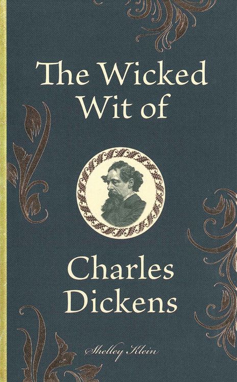 The Wicked Wit of Charles Dickens