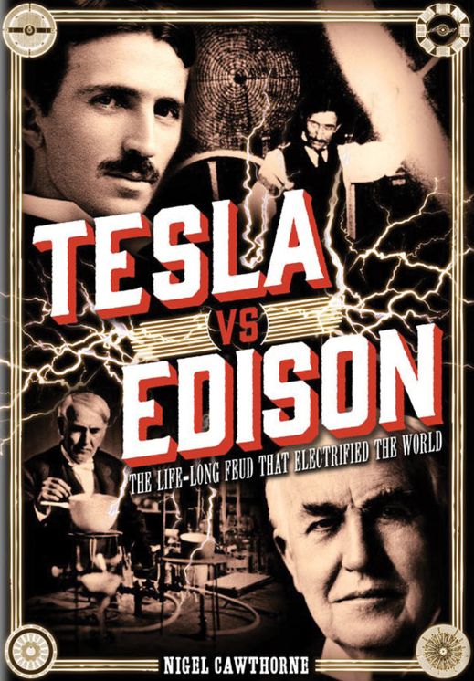Tesla Vs Edison: The Life-Long Feud That Electrified the World