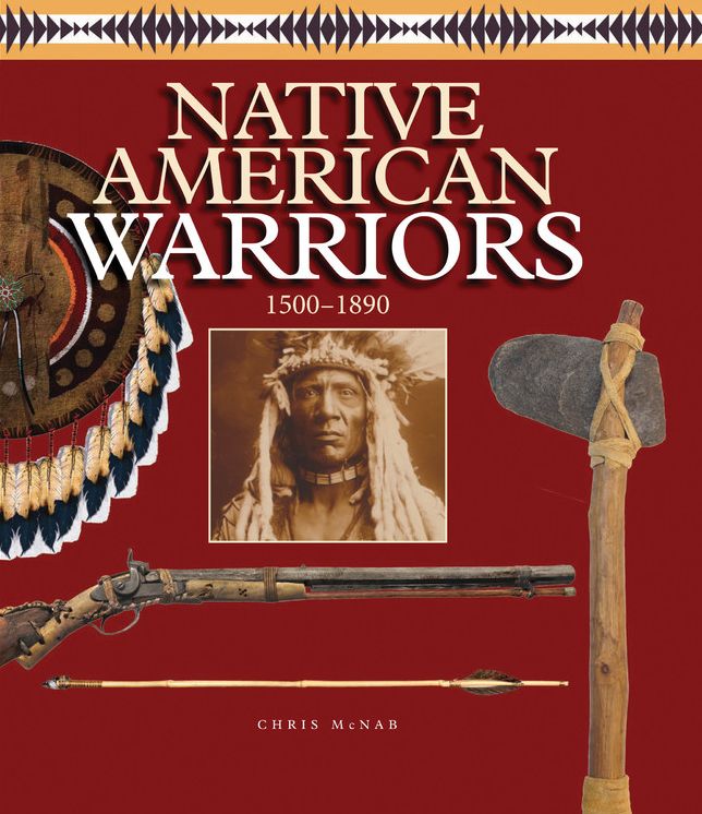 Native American Warriors: 1500 CE - 1890 CE
