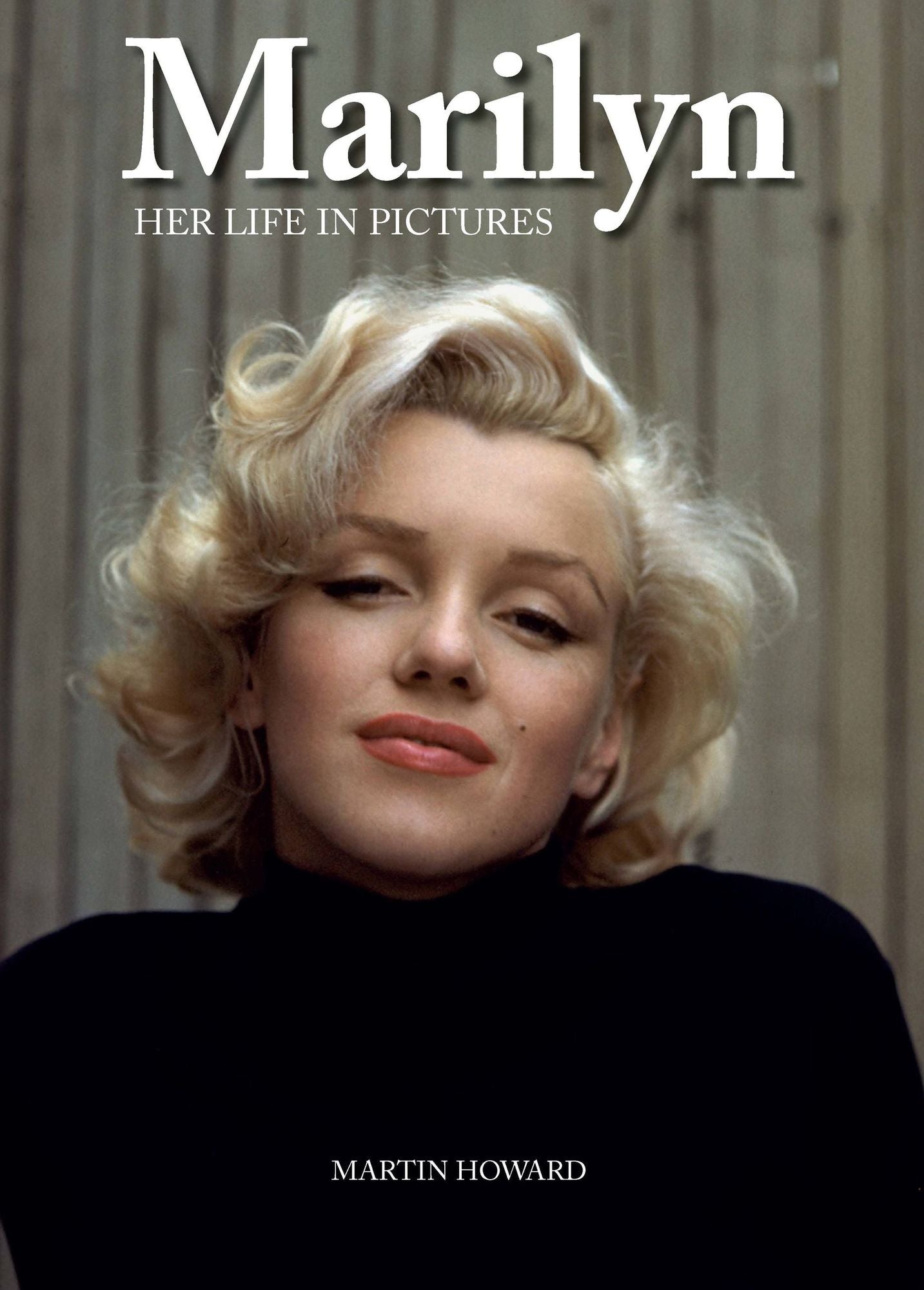 Marilyn: Her Life in Pictures