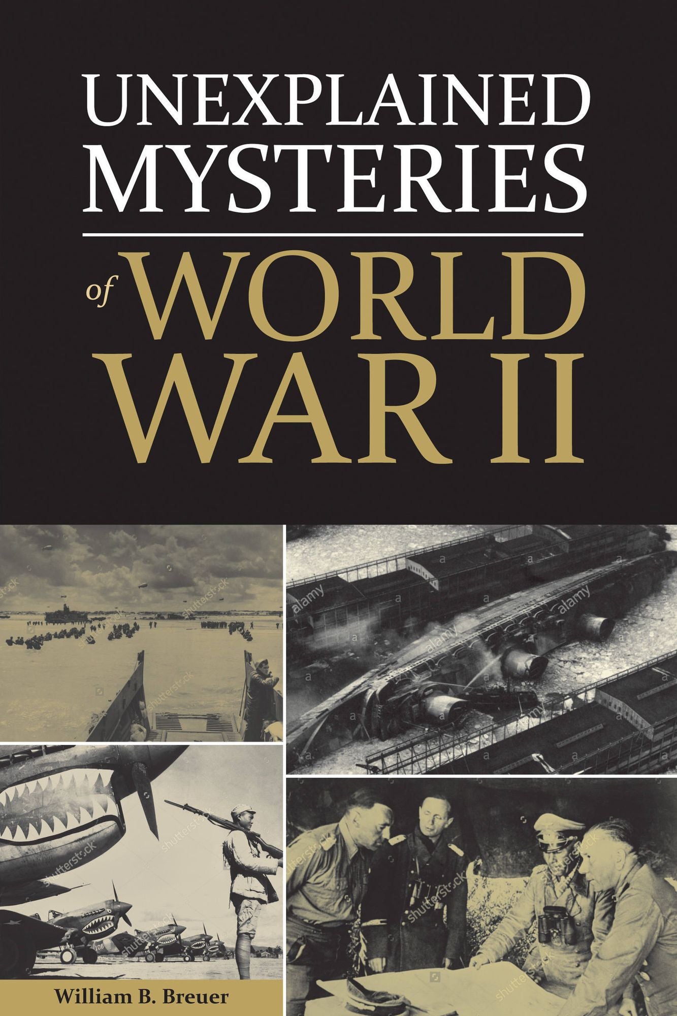 Unexplained Mysteries of World War II