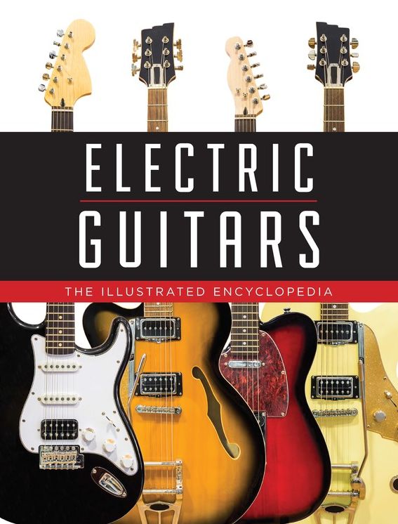 Electric Guitars The Illustrated Encyclopedia
