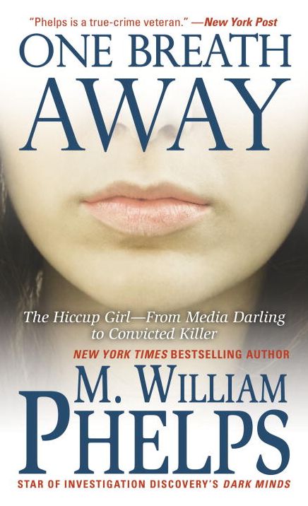 One Breath Away: The Hiccup Girl - From Media Darling to Convicted Killer