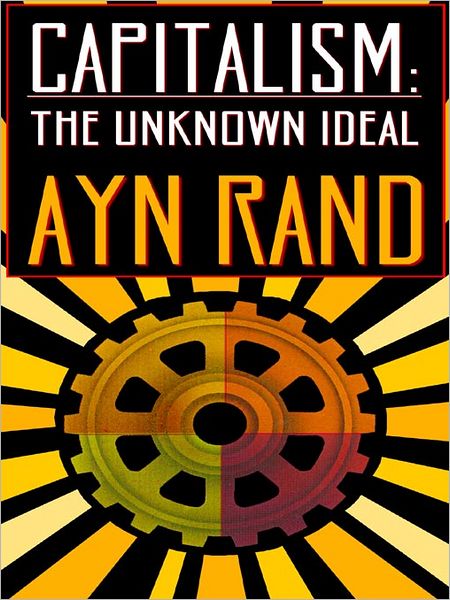 Capitalism: The Unknown Ideal