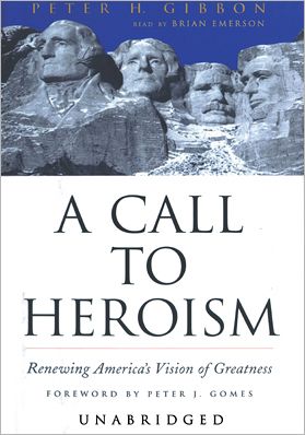 A Call to Heroism: Renewing America's Vision of Greatness
