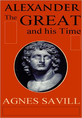 Alexander the Great and His Time