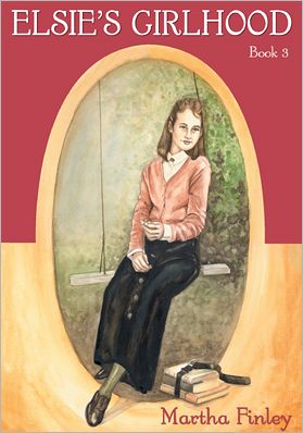 Elsie's Girlhood: Elsie Dinsmore Series, Book 3