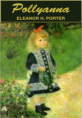Pollyanna: Pollyanna Series, Book 1