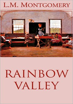 Rainbow Valley: Anne of Green Gables Series, Book 7
