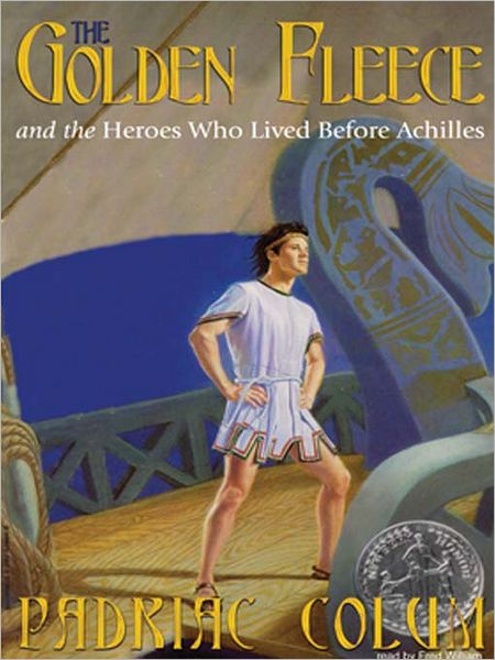The Golden Fleece and the Heroes Who Lived Before Achilles