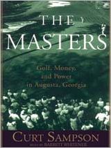 The Masters: Golf, Money, and Power in Augusta, Georgia