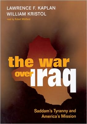 The War over Iraq: Saddam's Tyranny and America's Mission