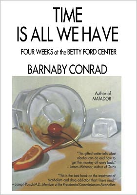 Time Is All We Have: Four Weeks at the Betty Ford Center