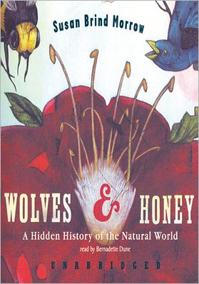 Wolves & Honey: A Hidden History of the Natural World