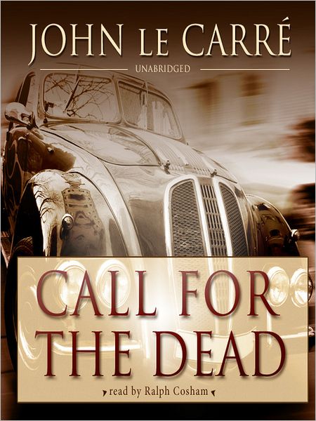 Call for the Dead (George Smiley Series)