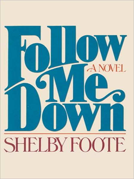 Follow Me Down: A Novel
