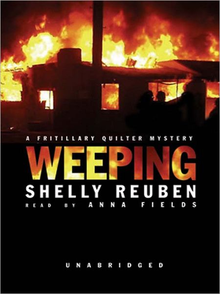 Weeping: Fritillary Quilter Mystery Series, Book 1