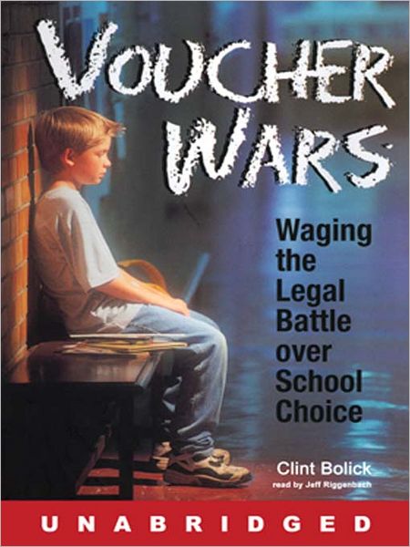 Voucher Wars: Waging the Legal Battle over School Choice
