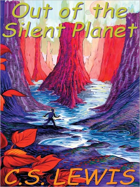 Out of the Silent Planet (Space Trilogy Series #1)