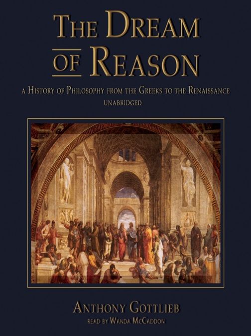 The Dream of Reason: A History of Philosphy from the Greeks to the Renaissance