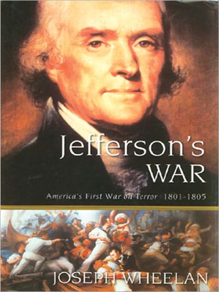 Jefferson's War: America's First War on Terror 1801-1805