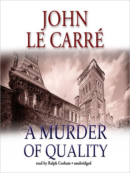 A Murder of Quality (George Smiley Series)