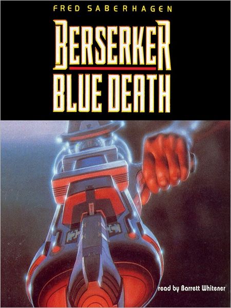 Berserker: Blue Death (Berserker Series #8)