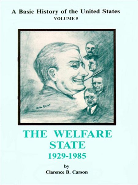 A Basic History of the United States, Volume 5: The Welfare State, 1929-1985