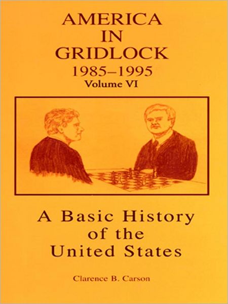 A Basic History of the United States, Volume 6: America in Gridlock, 1985-1995
