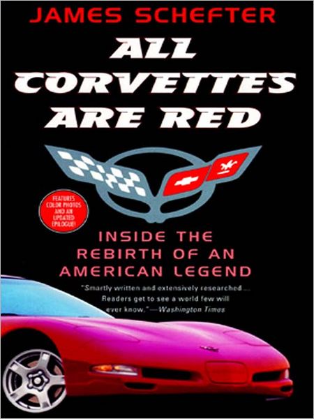 All Corvettes Are Red: Inside the Rebirth of an American Legend