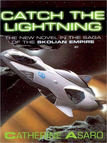 Catch the Lightning: Saga of the Skolian Empire Series, Book 2