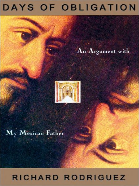 Days of Obligation: An Argument with My Mexican Father
