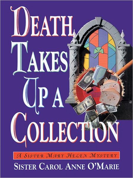 Death Takes Up a Collection (Sister Mary Helen Series #8)