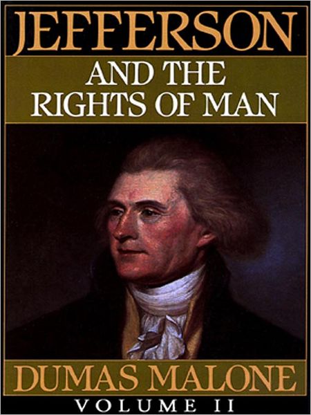 Jefferson and the Rights of Man: Jefferson and His Time, Volume 2