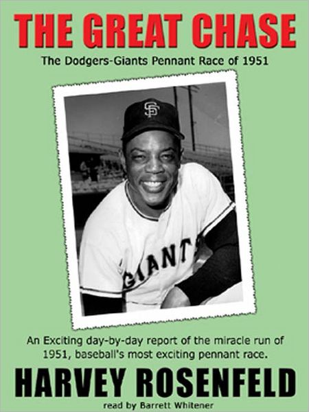 The Great Chase: The Dodgers-Giants Pennant Race of 1951