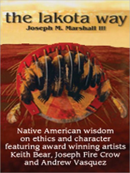 The Lakota Way: Native American Wisdom on Ethics and Character