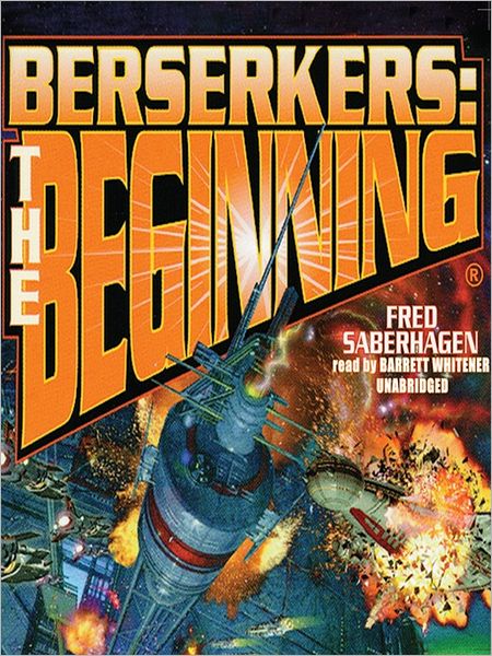 Berserkers: The Beginning (Berserker Series)