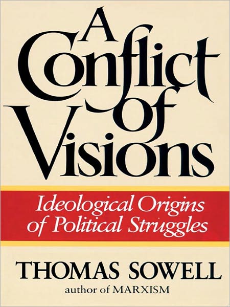 A Conflict of Visions: Ideological Origins of Political Struggles