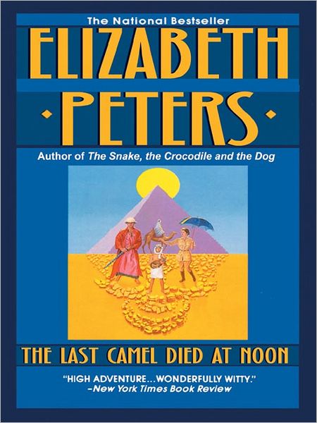 The Last Camel Died at Noon (Amelia Peabody Series #6)