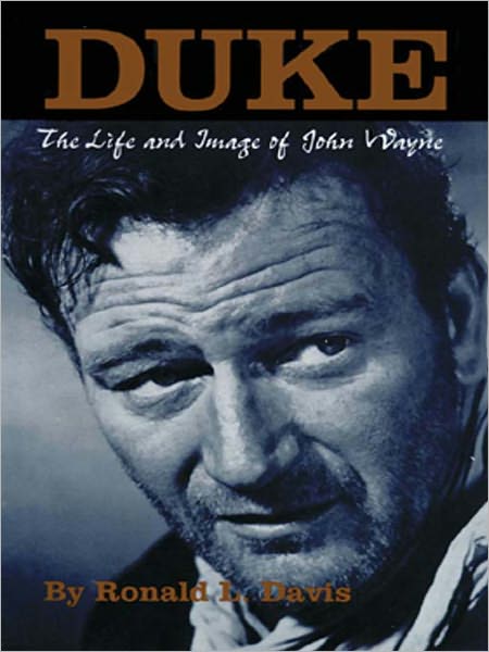 Duke: The Life and Image of John Wayne