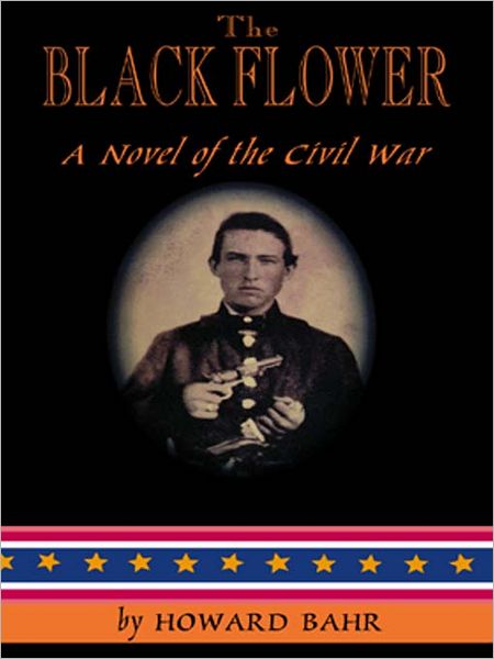 The Black Flower: A Novel of the Civil War