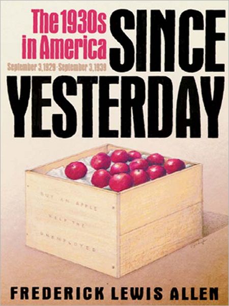 Since Yesterday: The 1930's in America, September 3, 1929-September 3, 1939