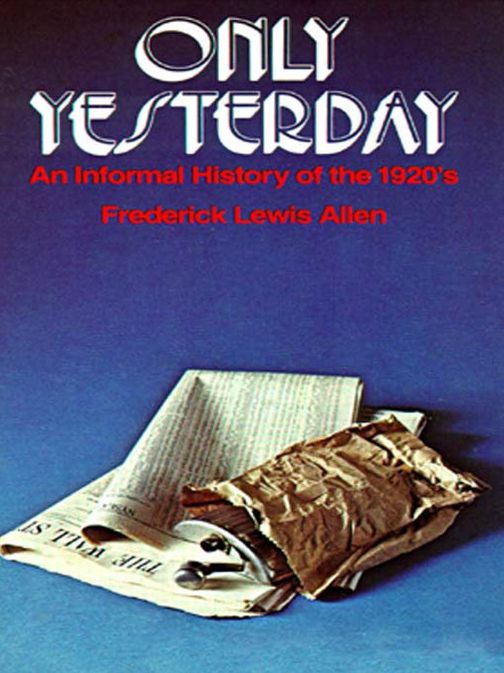 Only Yesterday: An Informal History of the 1920s