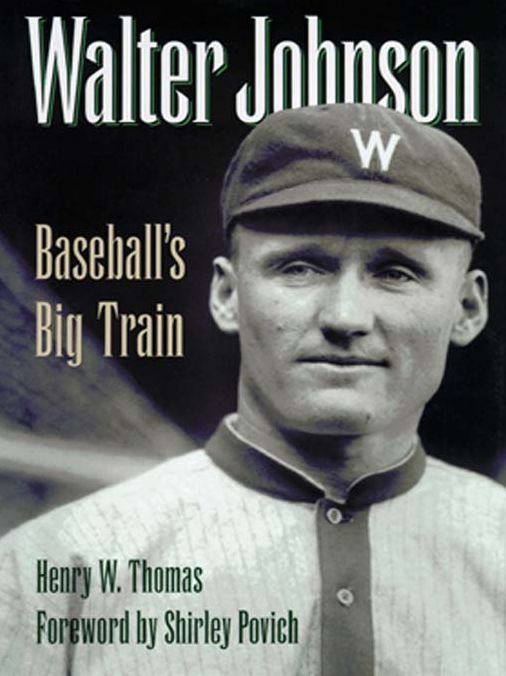 Walter Johnson: Baseball's Big Train