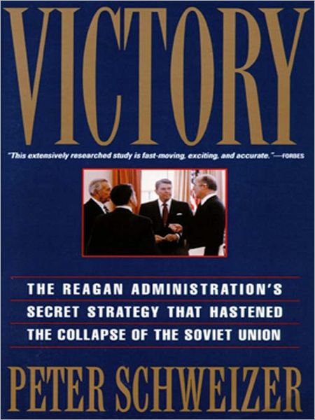Victory: The Reagan Administration's Secret Strategy That Hastened the Collapse of the Soviet Union