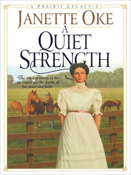 A Quiet Strength: Prairie Legacy Series, Book 3