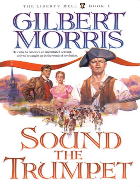 Sound the Trumpet: The Liberty Bell Series, Book 1
