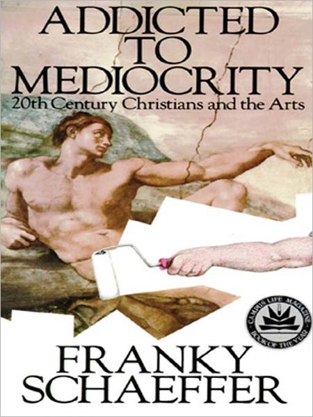 Addicted to Mediocrity: Contemporary Christians and the Arts
