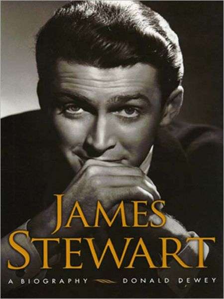 James Stewart: A Biography