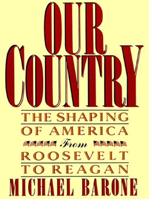 Our Country: The Shaping of America from Roosevelt to Reagan